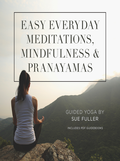 Title details for Easy Everyday Meditations, Mindfulness, and Pranayamas by Sue Fuller - Wait list